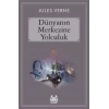 Dünyanın Merkezine Yolculuk