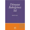 Dünyaya Baktığımız Yol