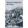 Dünyayı Değiştiren 50 Savaş