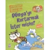 Dünya’yı Kurtarmak İster misin?