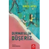 Durmayalım Düşeriz