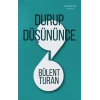 Durup Düşününce
