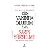Düş Yanında Olurum Ama Sakın Yükselme