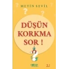 Düşün Korkma Sor