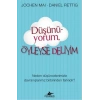 Düşünü-yorum, Öyleyse Deliyim