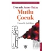 Duyarlı Anne-Baba Mutlu Çocuk