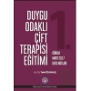 Duygu Odaklı Çift Terapisi Eğitimi 1. Dönem Mart 2017 Ders Notları