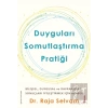 Duyguları Somutlaştırma Pratiği
