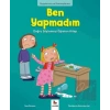 Duygularımız ve Davranışlarımız - Ben Yapmadım!