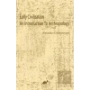 Early Civilization An Introduction To Anthropology