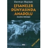 Efsaneler Dünyasında Anadolu (Anadolu Mitolojisi)