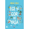 Egeyi Gör ve Yaşa