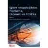Eğitim Perspektifinden Planlama, Ekonomi ve Politika