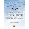 Eğitim Yönetimi ve Liderlikte Güncel Rotalar