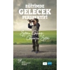 EĞİTİMDE GELECEK PERSPEKTİFİ - Eğitimin Geleceği, Geleceğin Eğitimi