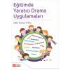 Eğitimde Yaratıcı Drama Uygulamaları