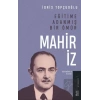 Eğitime Adanmış Bir Ömür:Mahir İz
