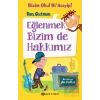 Eğlenmek Bizim de Hakkımız