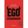Ego Düşmanındır
