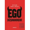 Ego Düşmanındır