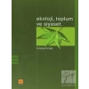 Ekoloji, Toplum Ve Siyaset - Tuncay Önder