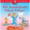 Elif Anaokulunda Yatıya Kalıyor - İlk Okuma Kitabım