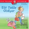 İlk Okuma Kitabım - Elif Tatile Gidiyor