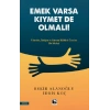 Emek Varsa Kıymet de Olmalı!
