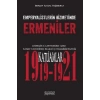 Emperyalistlerin Hizmetinde Ermeniler - Dönemin Gazetelerine Göre Güney Cephesinde Ermeni Çetelerinin Yaptığı Katliamlar (1919-1921)