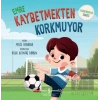 Emre Kaybetmekten Korkmuyor