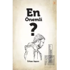 En Önemli ?