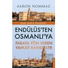 Endülüs’ten Osmanlı’ya Paraya Yön Veren Yahudi Bankerler