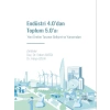 Endüstri 4.0 dan Toplum 5.0 a: Yeni Üretim Tarzının Gelişimi ve Yansımaları