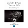 Endüstri 4.0’dan Toplum 5.0’a Güncel Yaklaşımlar
