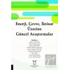 Enerji, Çevre, İktisat Üzerine Güncel Araştırmalar