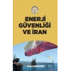 Enerji Güvenliği ve İran