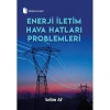Enerji İletim Hava Hatları Problemleri / Selim Ay