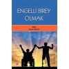 Engelli Birey Olmak