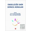 Engelliliğe Dair Güncel Konular