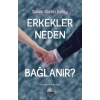 Erkekler Neden Bağlanır?