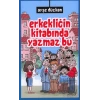 Erkekliğin Kitabında Yazmaz Bu