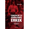 Erkeklik”le Zehirlenmiş Erkek