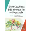 Erken Çocuklukta Eğitim Programları ve Uygulamalar
