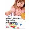 Erken Çocuklukta Öğrenme Yaklaşımları