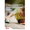 Erken Çocuklukta Oyun Gelişimi ve Eğitimi