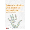 Erken Çocuklukta Özel Eğitim ve Kaynaştırma