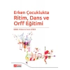 Erken Çocuklukta Ritim, Dans ve Orff Eğitimi