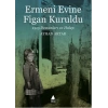 Ermeni Evine Figan Kuruldu: 1915 Destanları ve Halep