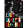 Erol Güney’in Ke(n)disi