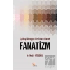 Eşitlikçi Olmayan Bir Tutum Olarak Fanatizm